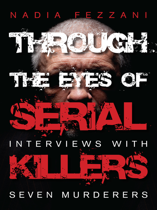 Title details for Through the Eyes of Serial Killers by Nadia Fezzani - Available